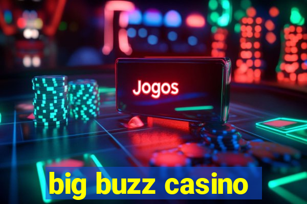 big buzz casino